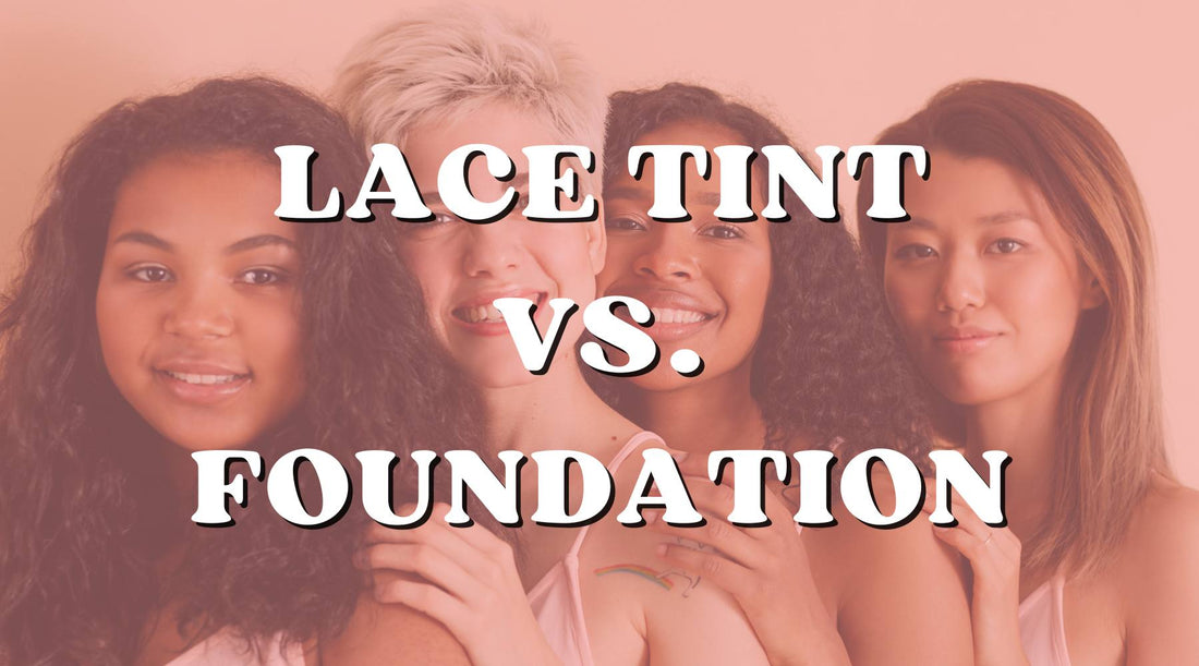 Lace Tint vs. Foundation: Which is Better for Blending Your Wig? 