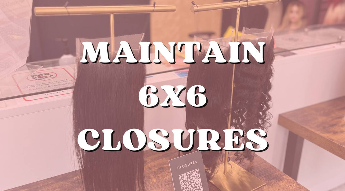 Maintaining Your 6x6 Lace Closure: Tips for Long-Lasting Wear