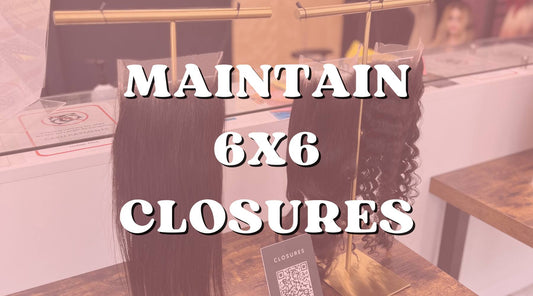 Maintaining Your 6x6 Lace Closure: Tips for Long-Lasting Wear