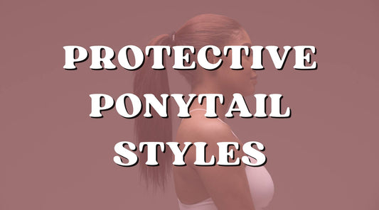 Protective ponytail styles for natural hair