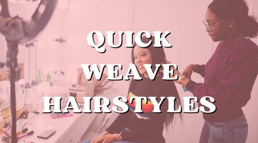 Quick Weave Styles