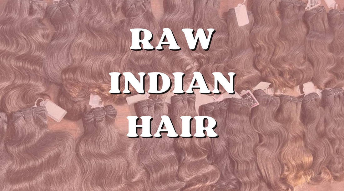 raw Indian hair is popular
