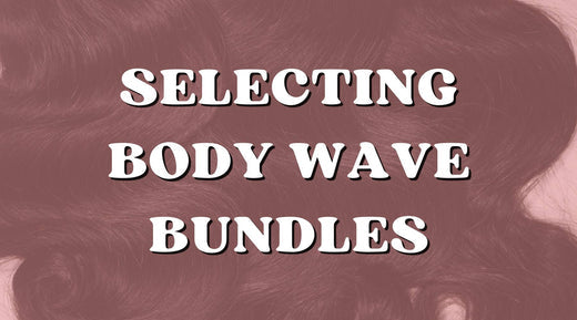 Why Choose Body Wave Bundles for a New Look Everyday