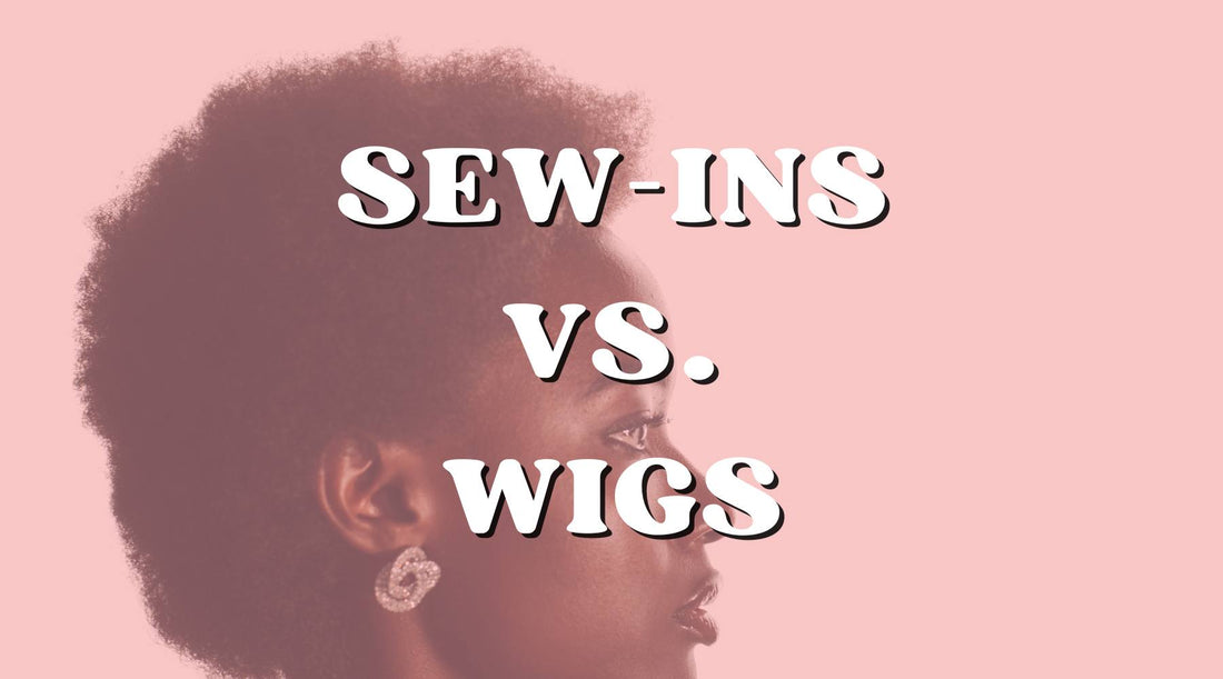 Are sew-ins better than wigs?