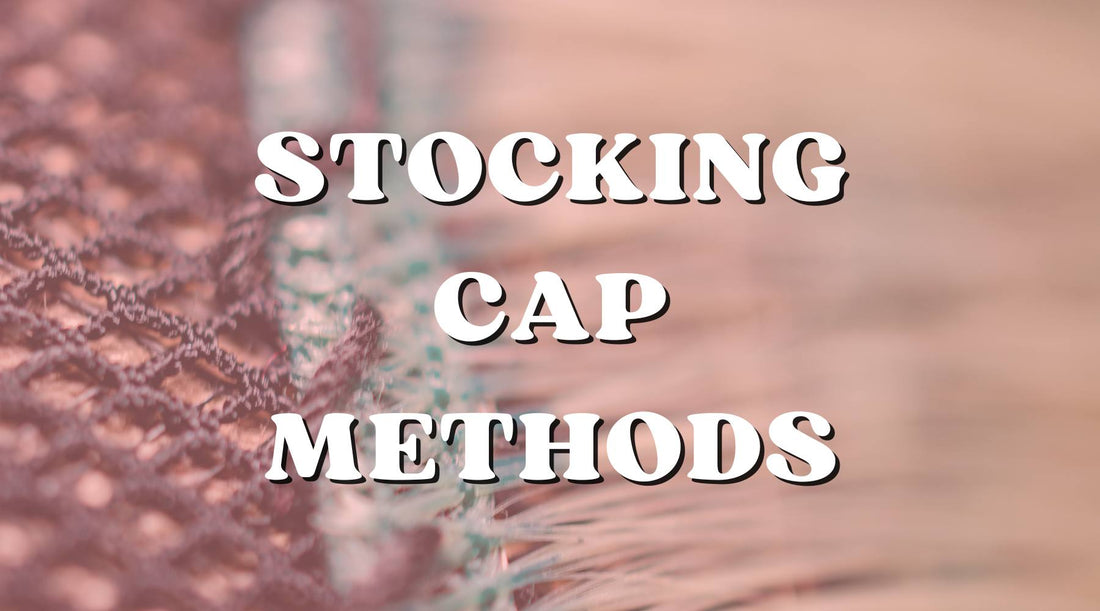 stocking cap methods for your wig