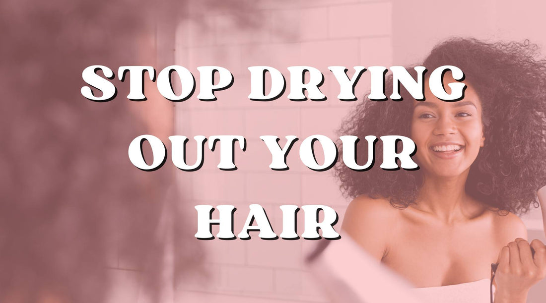 Stop drying out your hair extensions