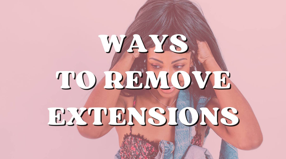 How to remove the popular types of hair extensions