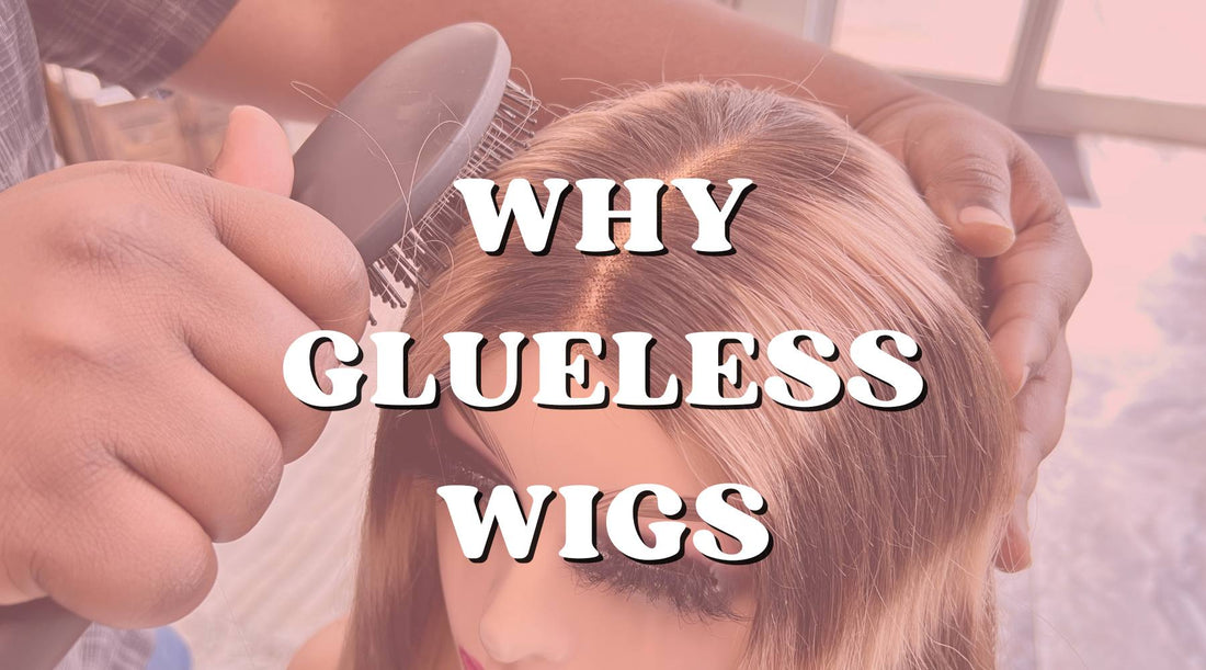 why glueless wigs