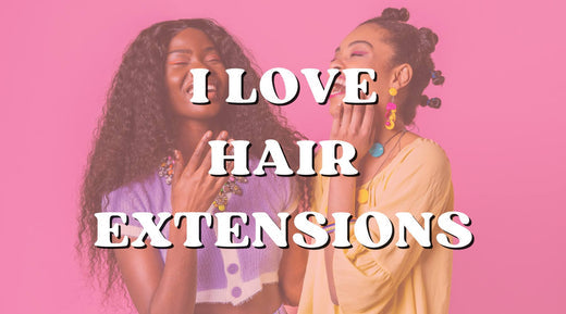 Why I love Hair Extensions