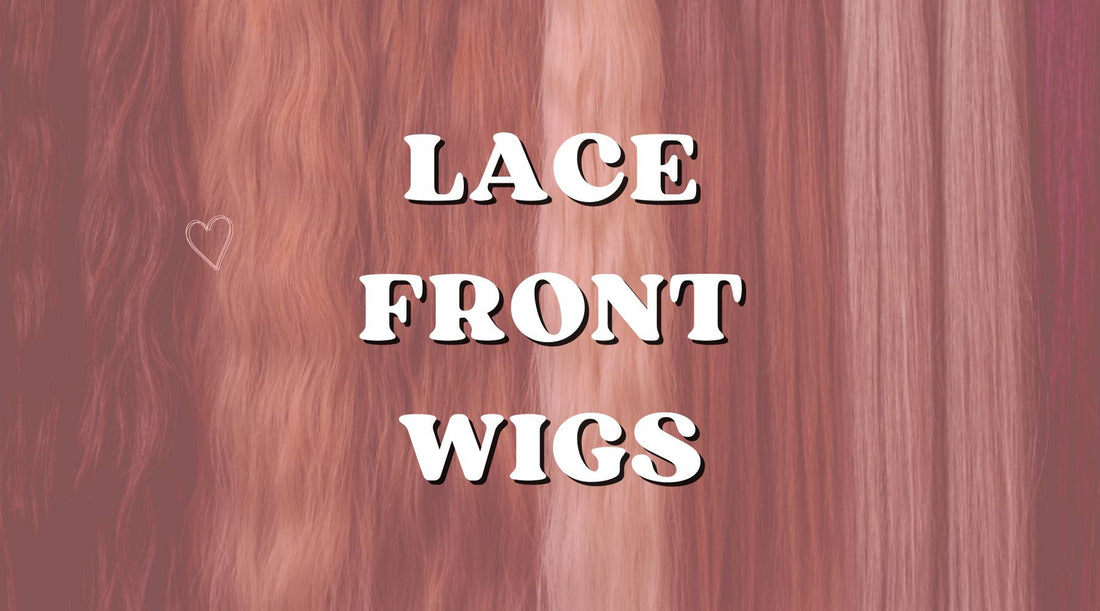 Why We Love Lace Front Wigs